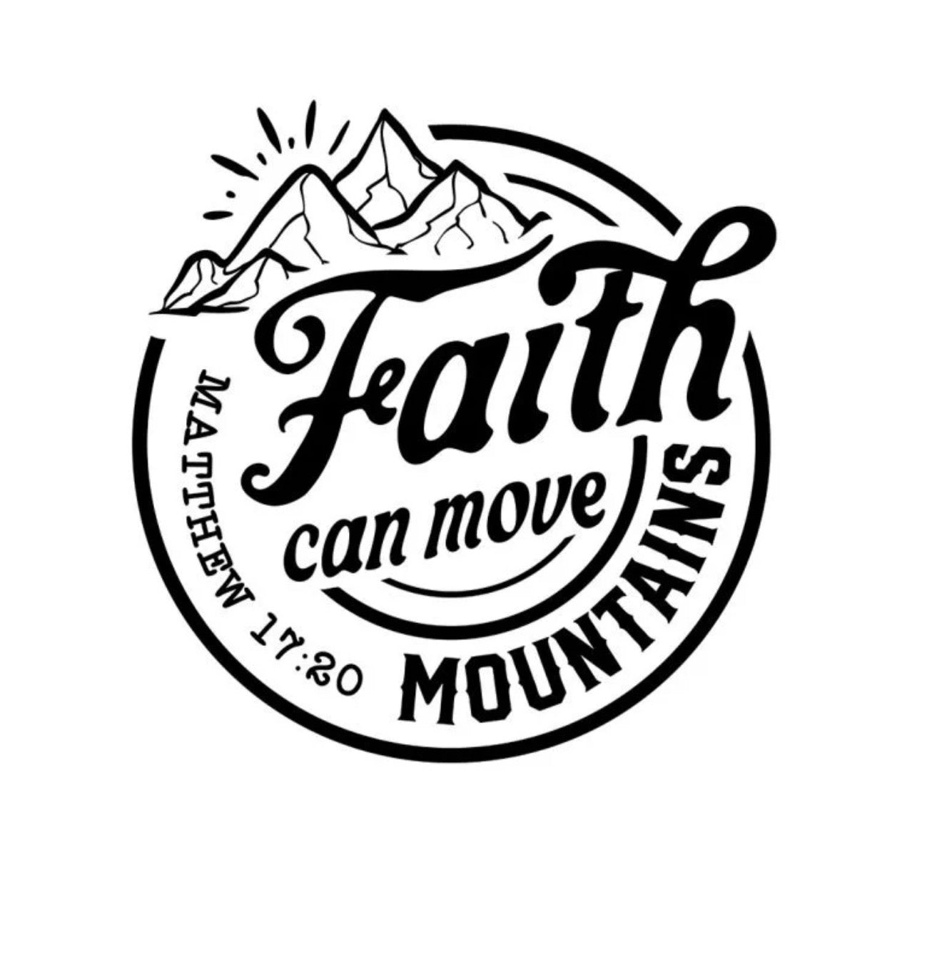 Faith Can Move Mountains Decal