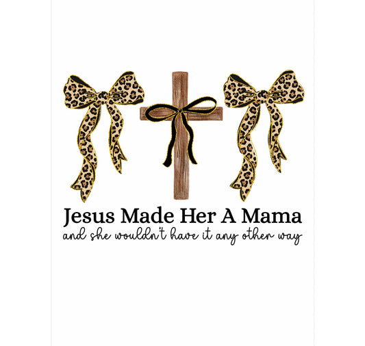 Jesus Made Her A Mama